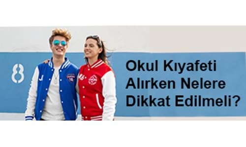 Okul Kıyafeti Alırken Nelere Dikkat Etmeli